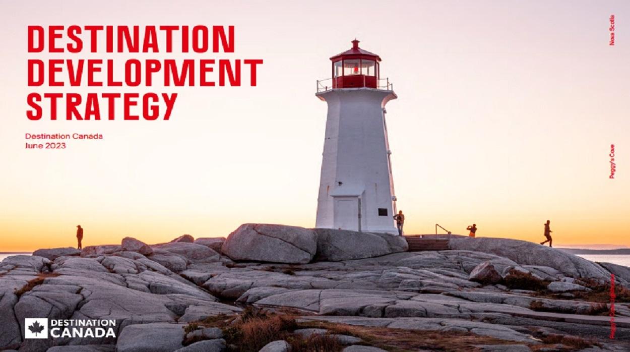 Destination Development Strategy. Destination Canada. June 2023.